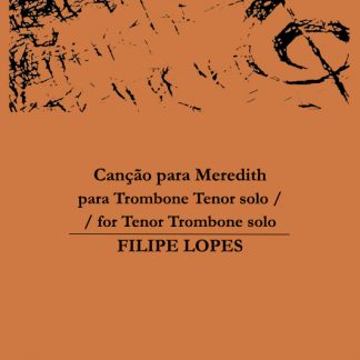 Canção para Meredith for Tenor Trombone solo | Filipe Lopes