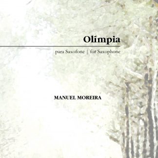 Olímpia for Saxophone | Manuel Moreira