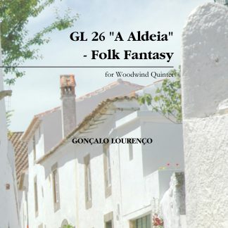 GL 26 "A Aldeia" - Folk Fantasy for Woodwind Quintet | Gonçalo d'Alcântara Lourenço