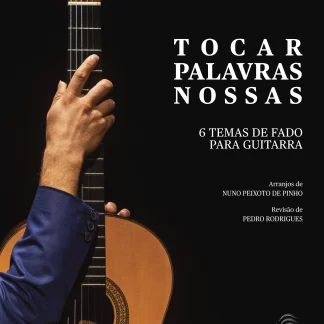 <strong>Tocar Palavras Nossas</strong><br/>6 Temas de Fado