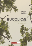 Bucolicæ | Paulo Bastos